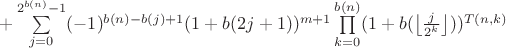 $+\sum\limits_{j=0}^{2^{b(n)}-1}(-1)^{b(n)-b(j)+1}(1+b(2j+1))^{m+1}\prod\limits_{k=0}^{b(n)}(1+b(\left\lfloor\frac{j}{2^k}\right\rfloor))^{T(n,k)}$