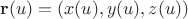 $\mathbf{r}(u) = (x(u), y(u), z(u))$