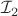 $\mathcal{I}_2$