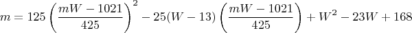 $$ m = 125\left(\frac{mW - 1021}{425}\right)^2 - 25(W - 13)\left(\frac{mW - 1021}{425}\right) + W^2 - 23W + 168 $$