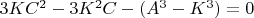 $3KC^{2}-3K^{2}C-(A^{3}-K^{3})=0$