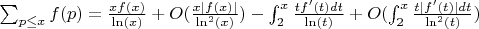 $\sum_{p \leq x}f(p)=\frac {xf(x)}{\ln(x)}+O(\frac{x|f(x)|}{\ln^2(x)})-\int_2^x {\frac {tf'(t)dt}{\ln(t)}}+O(\int_2^x{\frac{t|f'(t)|dt}{\ln^2(t)}})$
