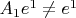 $A_1 e^1 \neq e^1$