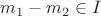 $m_1-m_2 \in I$