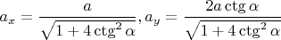 $a_x=\dfrac{a}{\sqrt{1+4\ctg^2\alpha}},a_y=\dfrac{2a\ctg\alpha}{\sqrt{1+4\ctg^2\alpha}}$