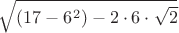 $\sqrt{(17-6^2)-2\cdot6\cdot\sqrt{2}}$