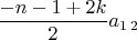 $\dfrac{-n-1+2k}{2}a_{1\,2}$