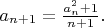 $a_{n+1}=\frac{a_n^2+1}{n+1}.$