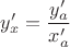 $y'_x=\dfrac{y'_a}{x'_a}$