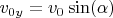 $v_{0y}=v_0\sin(\alpha)$