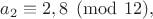 $a_2\equiv 2, 8 \pmod {12},$