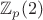 $\mathbb{Z}_p(2)$