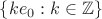 $\{k e_0: k \in \mathbb{Z}\}$