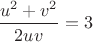 $\dfrac{u^2+v^2}{2uv}=3$