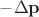 $-\Delta\mathbf p$ $-\Delta\mathbf p$