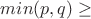 $min(p,q)\geq$
