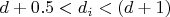 $ d+0.5<d_i<(d+1) $