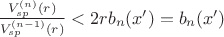 $\frac{V_{sp}^{(n)}(r)}{V_{sp}^{(n-1)}(r)}<2rb_n(x')=b_n(x')$ $\frac{V_{sp}^{(n)}(r)}{V_{sp}^{(n-1)}(r)}<2rb_n(x')=b_n(x')$