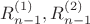 $R_{n-1}^{\operatorname{(1)}},R_{n-1}^{\operatorname{(2)}}$