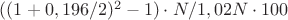 $((1+0,196/2 )^2 -1) \cdot N / 1,02N \cdot 100%  $