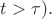 $t>\tau).$