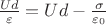 $\frac{Ud}{\varepsilon} = Ud - \frac{\sigma}{\varepsilon_0}$