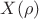 $X(\rho)$ $X(\rho)$