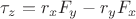 $\tau_z = r_xF_y - r_yF_x