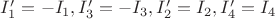 $I'_1=-I_1, I'_3=-I_3,I'_2=I_2, I'_4=I_4$