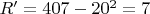 $R'=407-20^2=7$