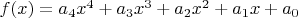 $f(x) = a_4x^4 + a_3x^3 + a_2x^2 + a_1x + a_0$