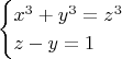 $$\begin{cases} x^3 + y^3 = z^3 \\ z - y = 1\end{cases}$$