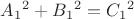 ${A_1}^2+{B_1}^2={C_1}^2$