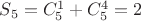 $S_5=C_5^1+C_5^4=2$