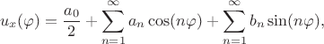 $$u_x(\varphi)= \frac{a_0}{2}+\sum_{n=1} ^{\infty}a_n \cos(n \varphi)+\sum_{n=1} ^{\infty}b_n \sin(n \varphi),$$