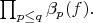 $\prod_{p\le q}\beta_p(f).$