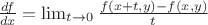 $\frac{df}{dx}=\lim_{t \to 0}\frac{f(x+t, y)-f(x,y)}{t}$
