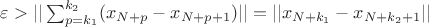 $\varepsilon>||\sum_{p=k_1}^{k_2}(x_{N+p}-x_{N+p+1})||=||x_{N+k_1}-x_{N+k_2+1}||$