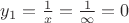 $y_1= \frac{1}{x}= \frac{1}{\infty}=0$