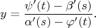 $$y = \frac{\psi '(t) - \beta '(s)}{\alpha' (s) - \varphi' (t)}.$$