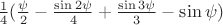 $\frac{1}{4}(\frac{\psi}{2} - \frac{\sin2\psi}{4} + \frac{\sin3\psi}{3} - \sin\psi)$