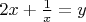 $2x+\frac 1x=y$