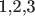 1,2,3