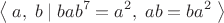 $$\left\langle\;a,\;b\;|\;bab^7=a^2,\;ab=ba^2\;\right\rangle$$