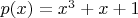 $p(x)=x^3+x+1$