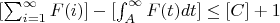 $[\sum_{i=1}^{\infty}{F(i)}]-[\int_{A}^{\infty}{F(t)dt}]\leq [C]+1$
