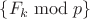 $\left\{F_k \bmod{p}\right\}$