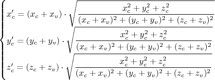 $\begin{cases}
x_c'=(x_c+x_v)\cdot\sqrt\dfrac{x_c^2+y_c^2+z_c^2}{(x_c+x_v)^2+(y_c+y_v)^2+(z_c+z_v)^2}\\
y_c'=(y_c+y_v)\cdot\sqrt\dfrac{x_c^2+y_c^2+z_c^2}{(x_c+x_v)^2+(y_c+y_v)^2+(z_c+z_v)^2}\\
z_c'=(z_c+z_v)\cdot\sqrt\dfrac{x_c^2+y_c^2+z_c^2}{(x_c+x_v)^2+(y_c+y_v)^2+(z_c+z_v)^2}
\end{cases}
$