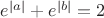 $e^{|a|}+e^{|b|}=2$