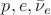 $p,e,\bar{\nu}_e$